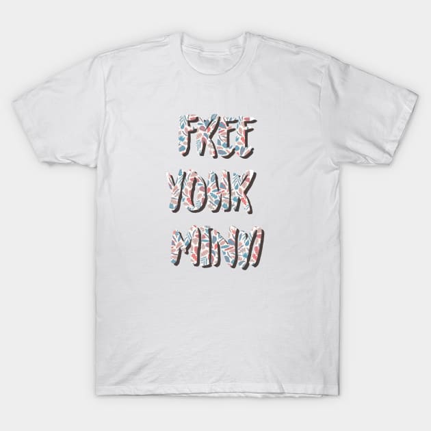 Free your mind T-Shirt by lowercasev